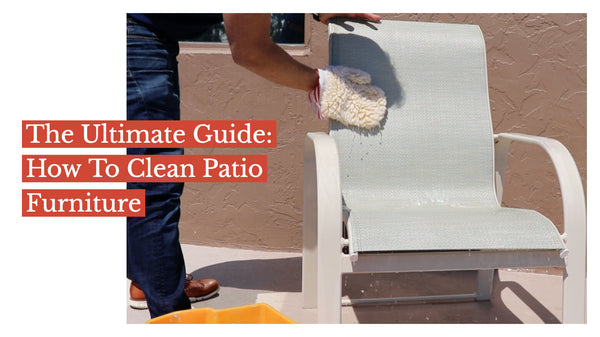 The Ultimate Guide: How to Clean Patio Furniture