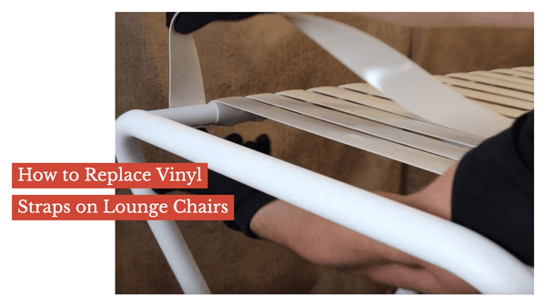 How to Replace Vinyl Straps on Lounge Chairs