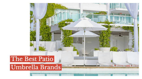 The Best Patio Umbrella Brands