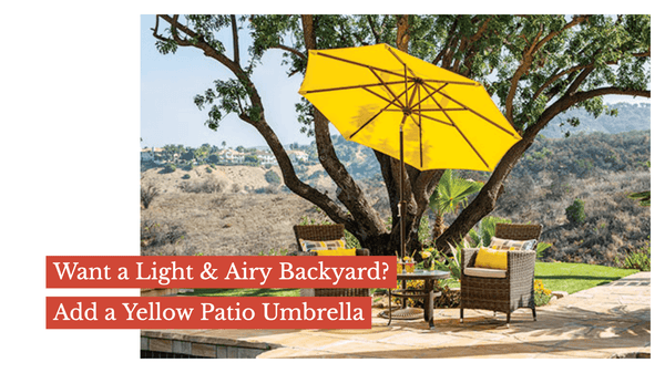 Want a Light & Airy Backyard? Add a Yellow Patio Umbrella